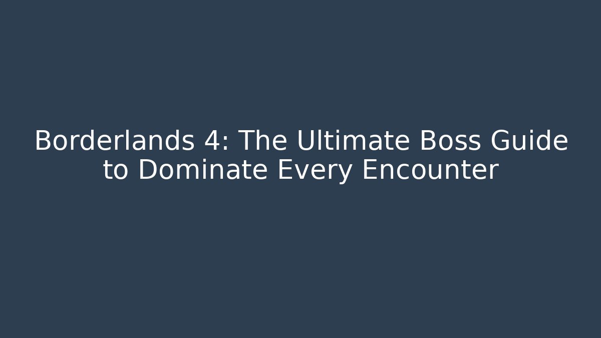 Borderlands 4: The Ultimate Boss Guide to Dominate Every Encounter - Método de Aprovação