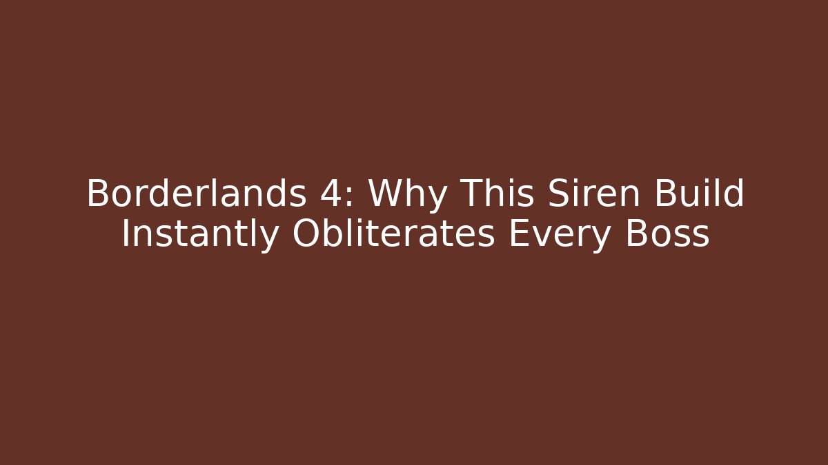 Borderlands 4: Why This Siren Build Instantly Obliterates Every Boss