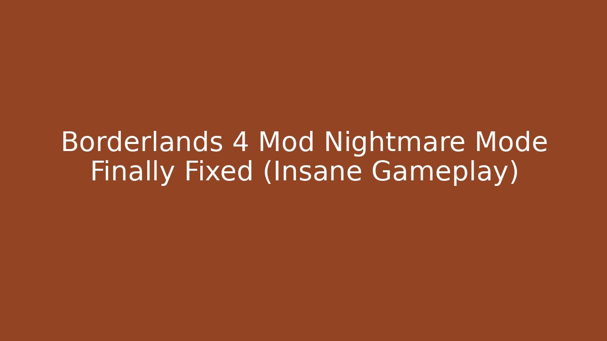 Borderlands 4 Mod Nightmare Mode Finally Fixed (Insane Gameplay)