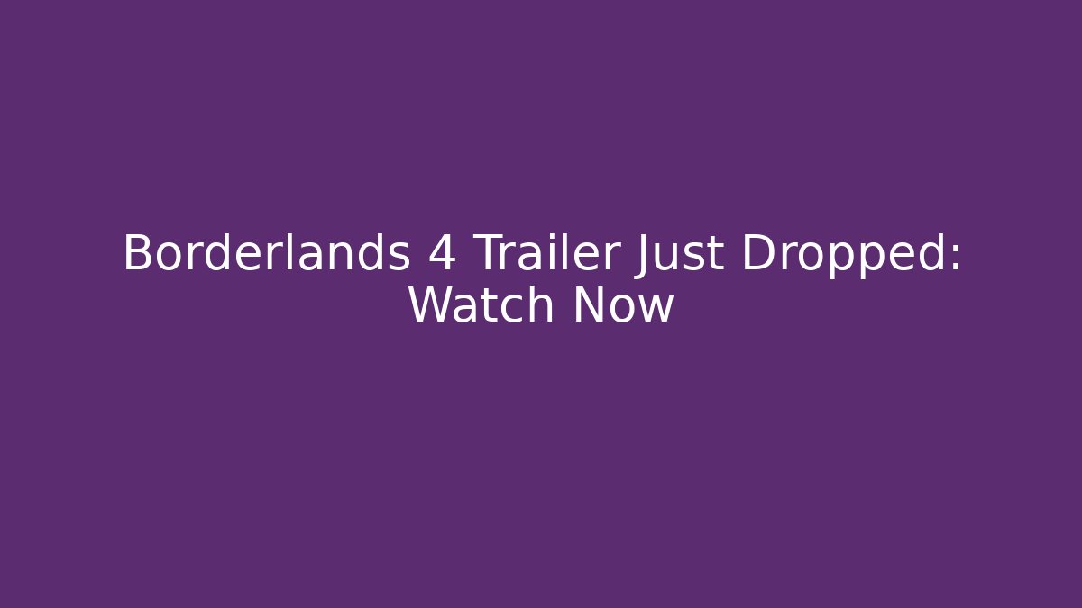 Borderlands 4 Trailer Just Dropped: Watch Now - Método de Aprovação