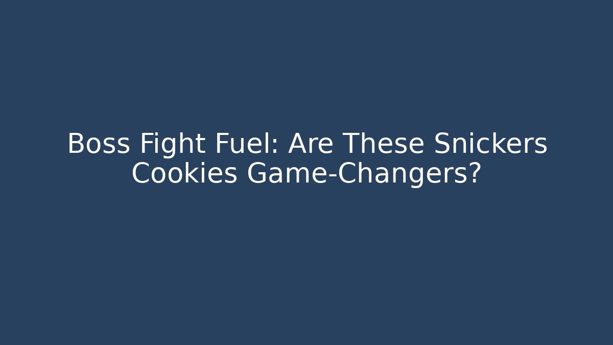 Boss Fight Fuel: Are These Snickers Cookies Game-Changers?