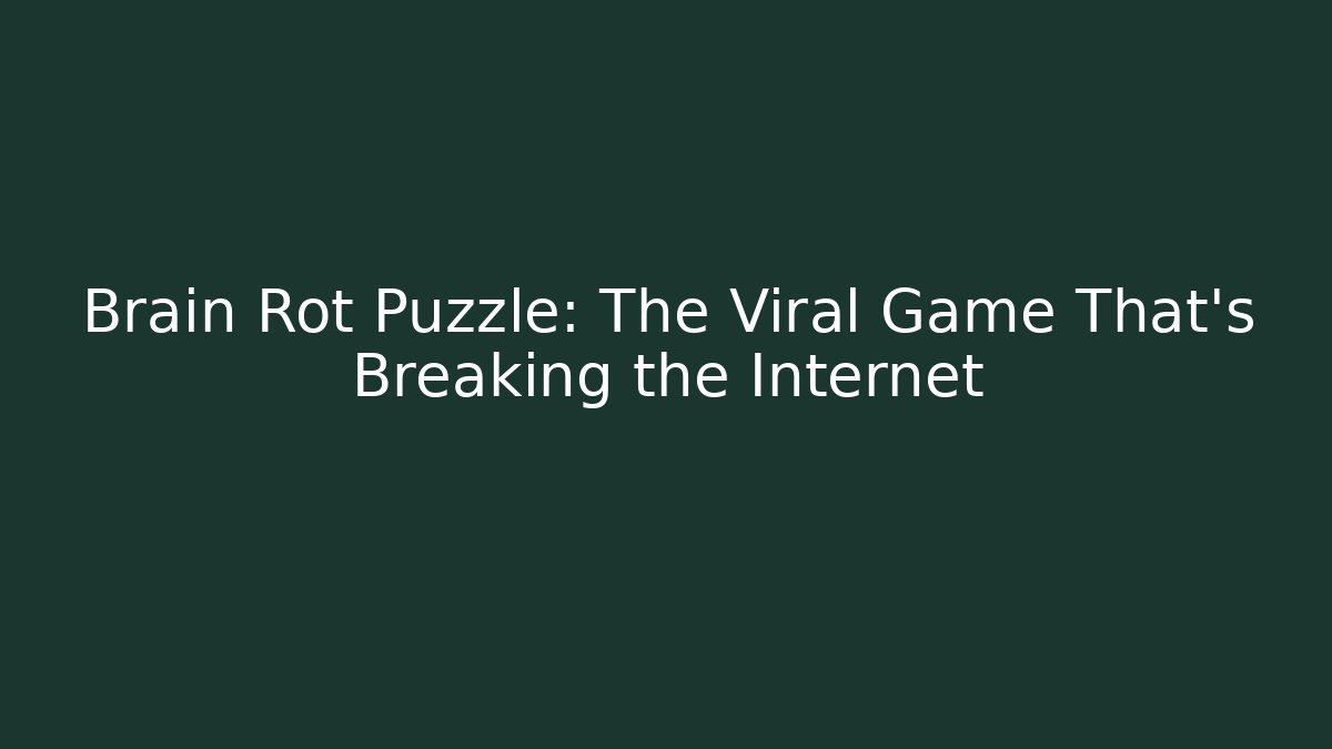 Brain Rot Puzzle: The Viral Game That’s Breaking the Internet - Método de Aprovação