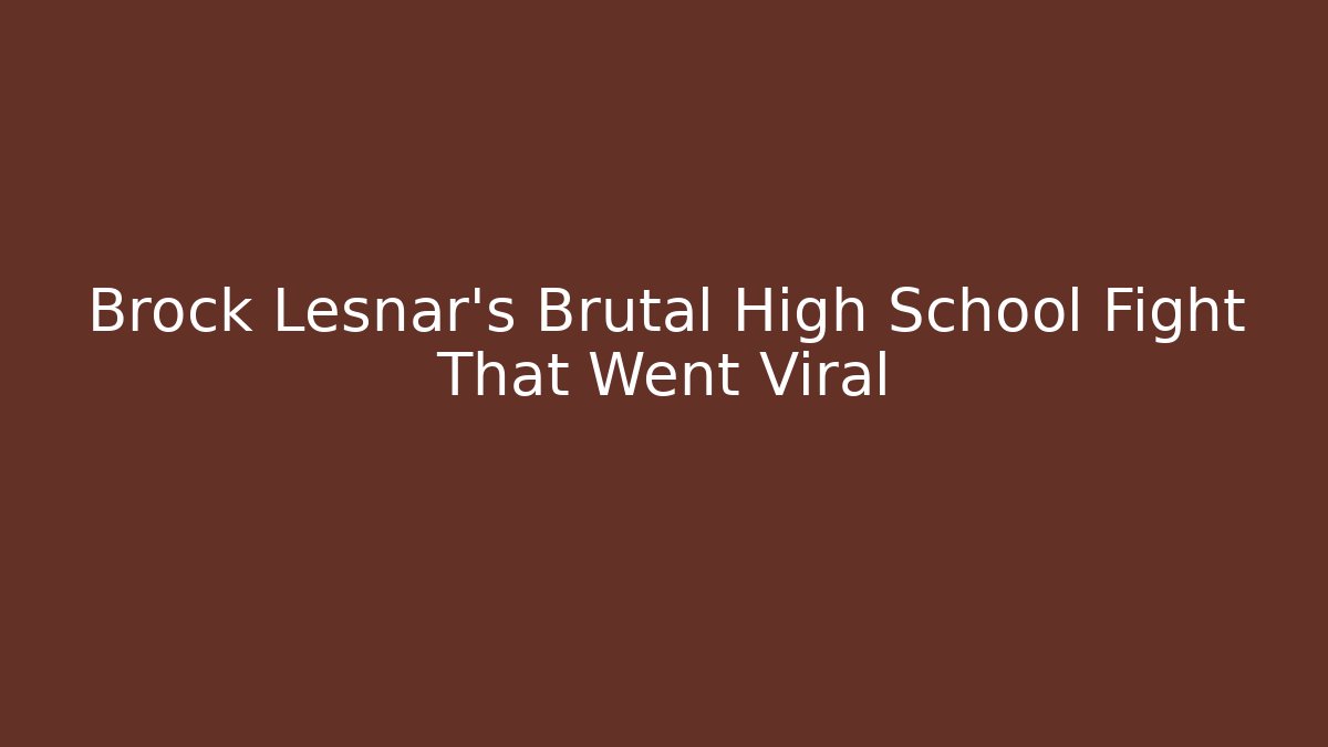 Brock Lesnar's Brutal High School Fight That Went Viral