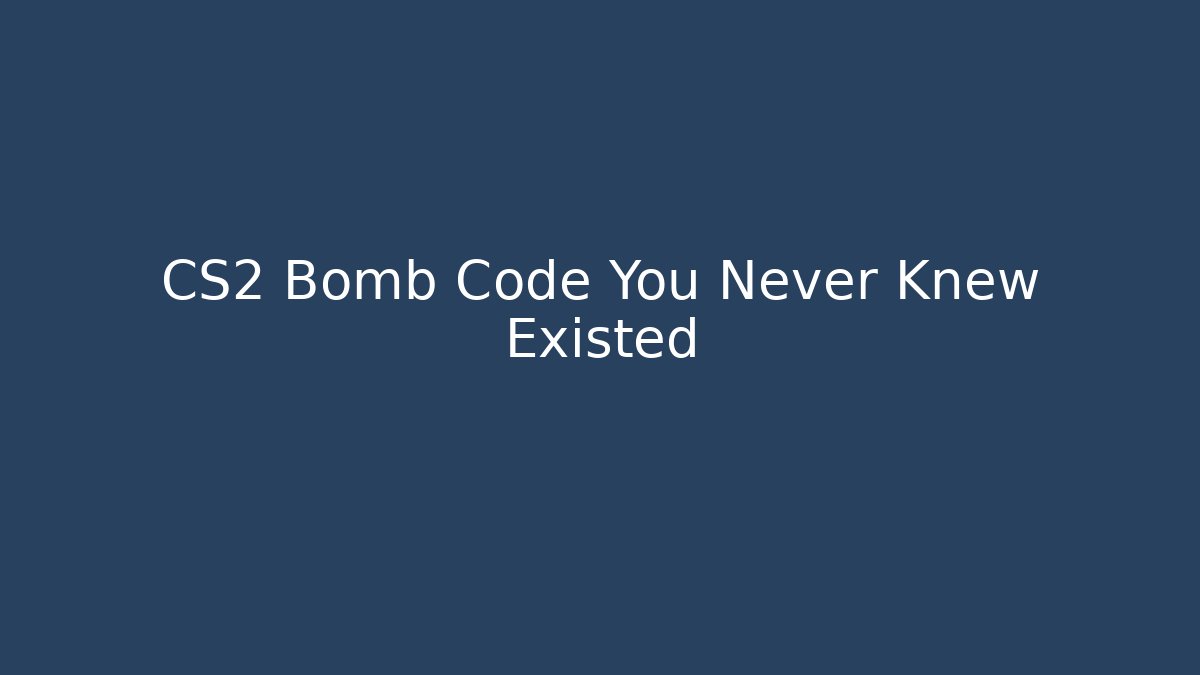 CS2 Bomb Code You Never Knew Existed