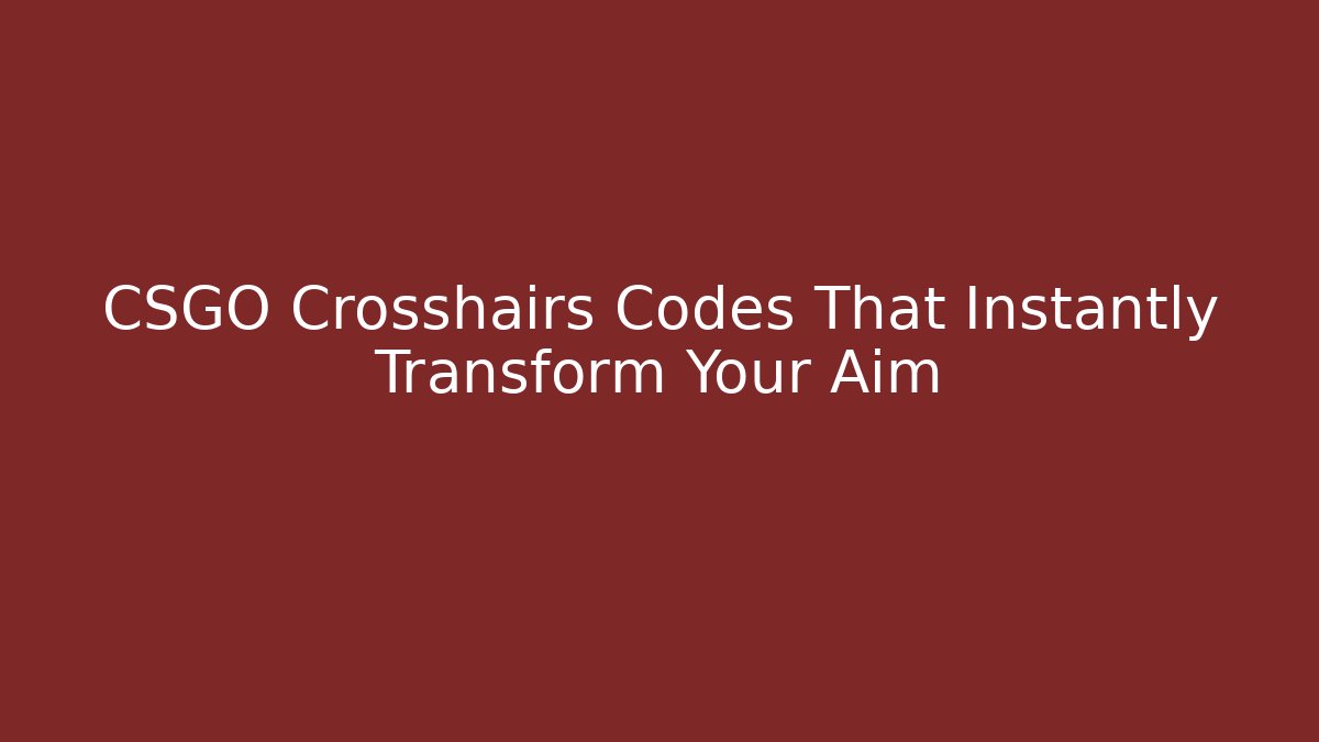 CSGO Crosshairs Codes That Instantly Transform Your Aim