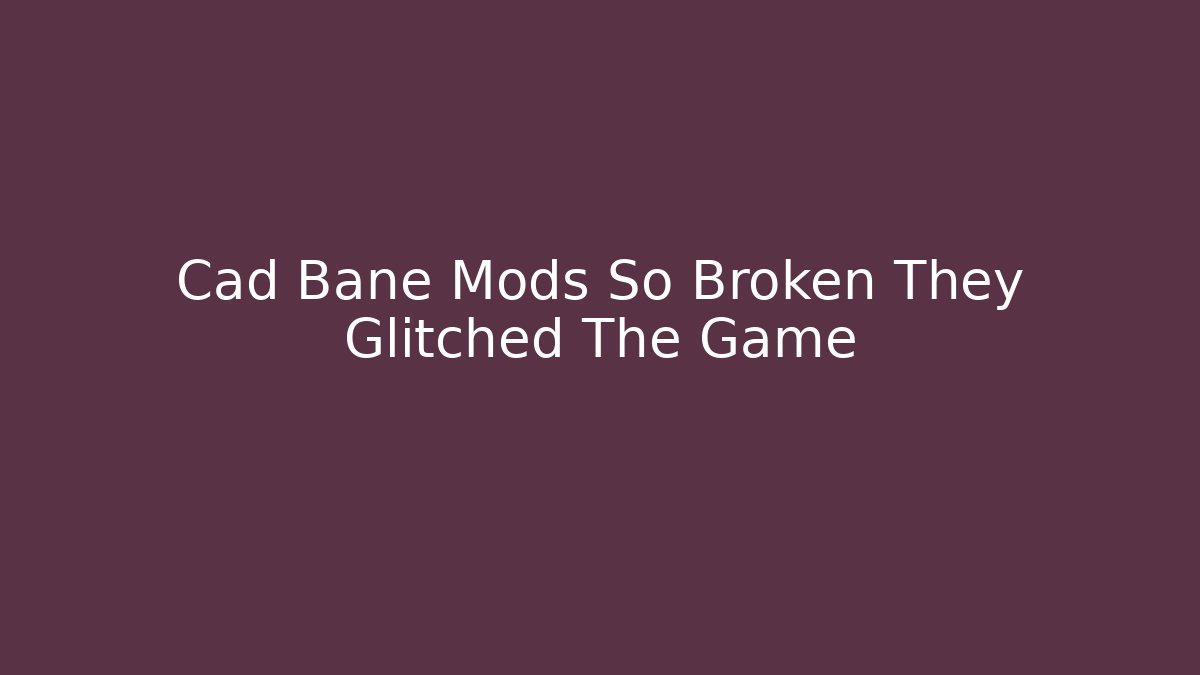 Cad Bane Mods So Broken They Glitched The Game