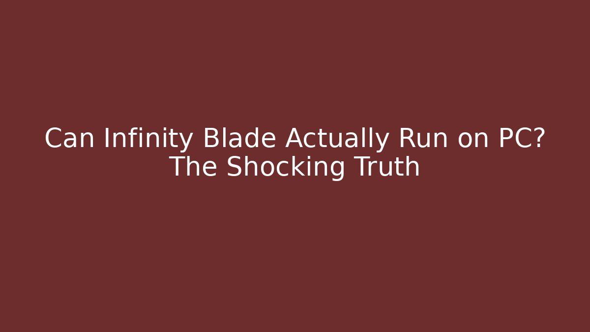 Can Infinity Blade Actually Run on PC? The Shocking Truth - Método de Aprovação