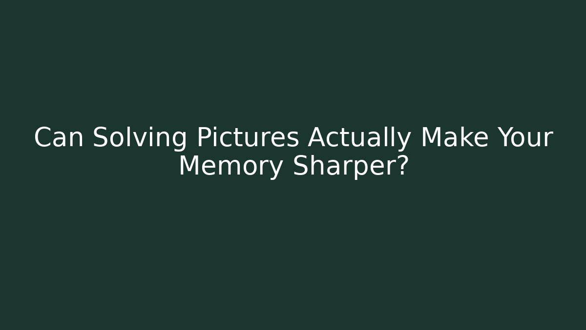 Can Solving Pictures Actually Make Your Memory Sharper?