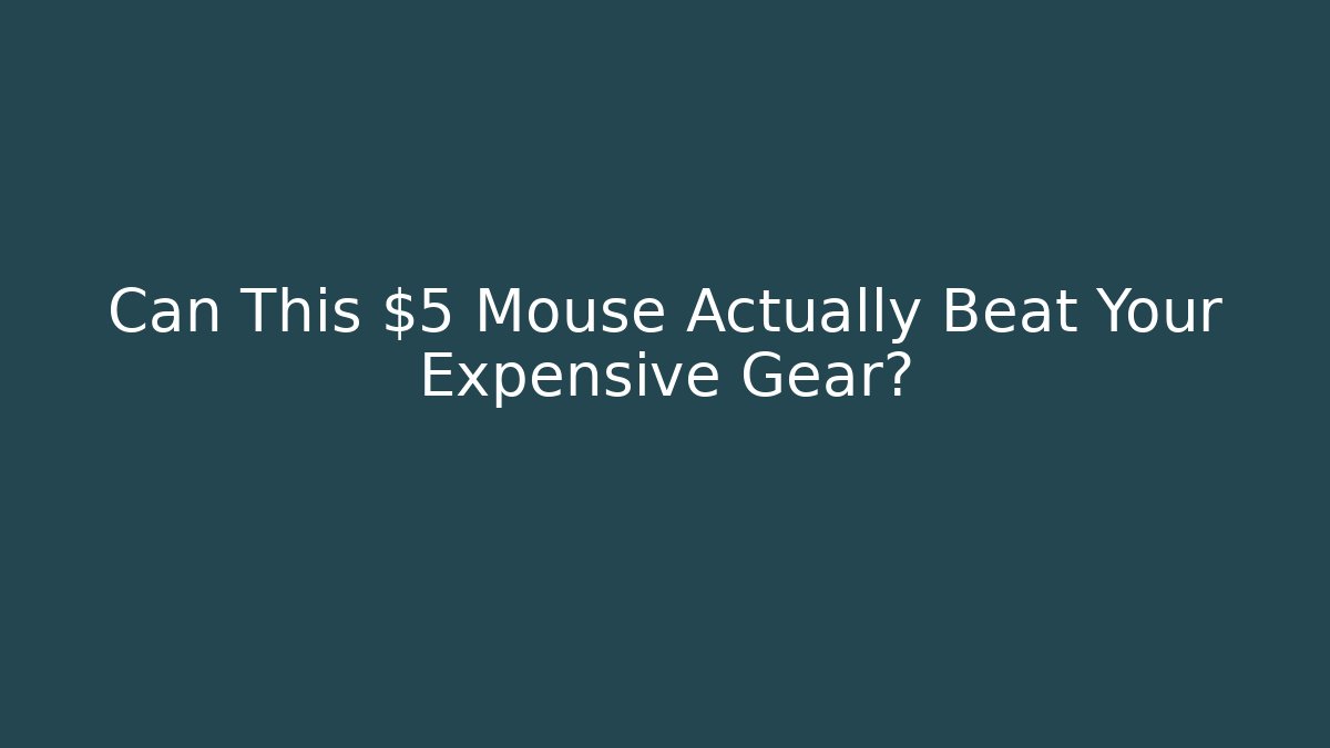 Can This $5 Mouse Actually Beat Your Expensive Gear?