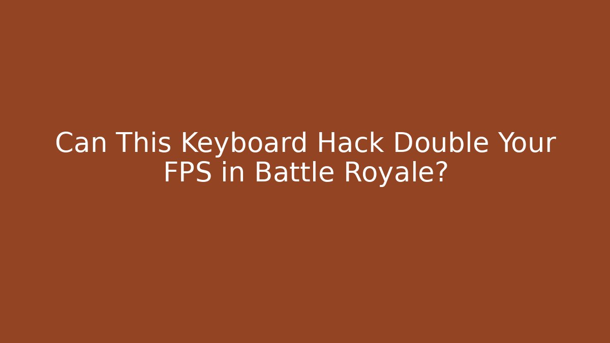 Can This Keyboard Hack Double Your FPS in Battle Royale? - Método de Aprovação