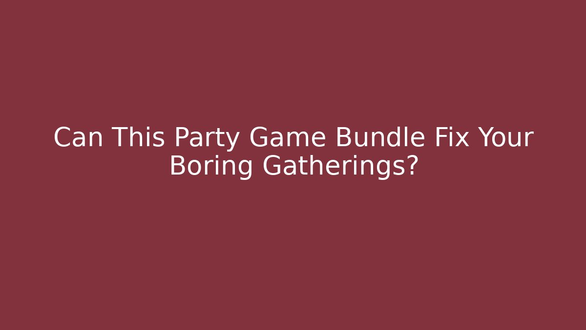 Can This Party Game Bundle Fix Your Boring Gatherings?