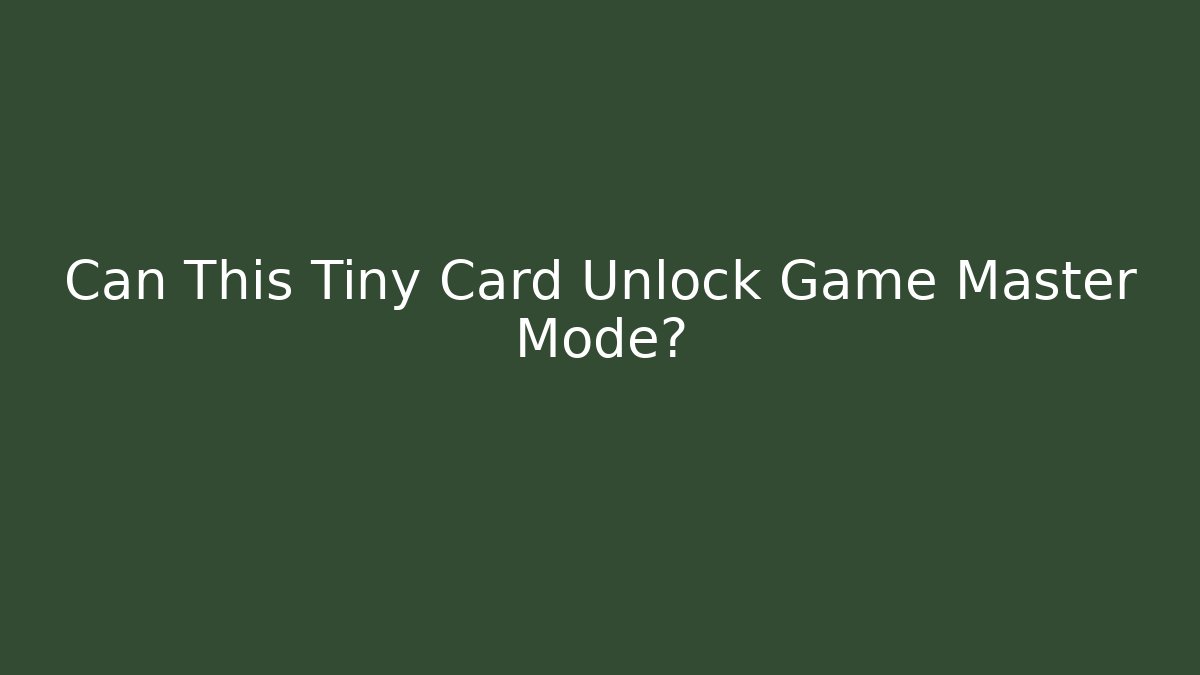 Can This Tiny Card Unlock Game Master Mode? - Método de Aprovação