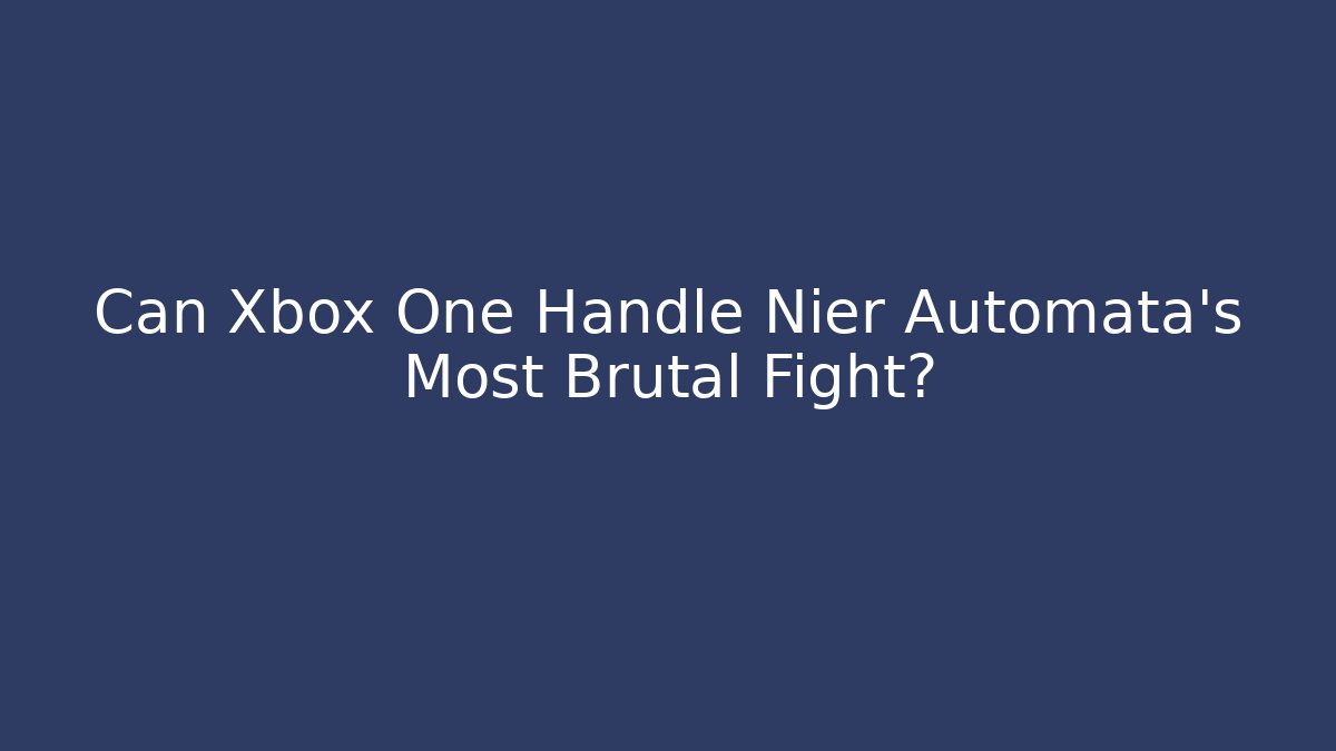 Can Xbox One Handle Nier Automata's Most Brutal Fight?