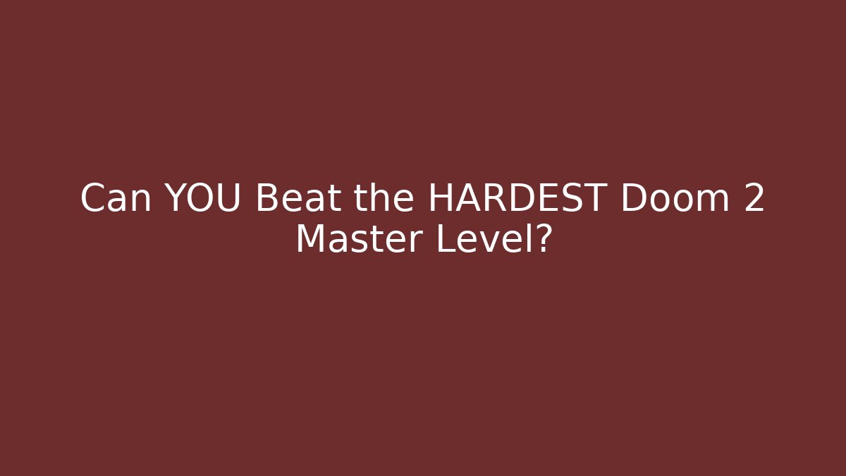 Can YOU Beat the HARDEST Doom 2 Master Level? - Método de Aprovação