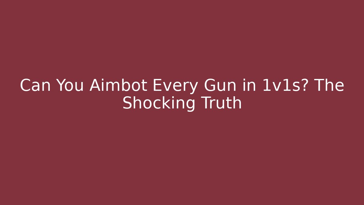 Can You Aimbot Every Gun in 1v1s? The Shocking Truth