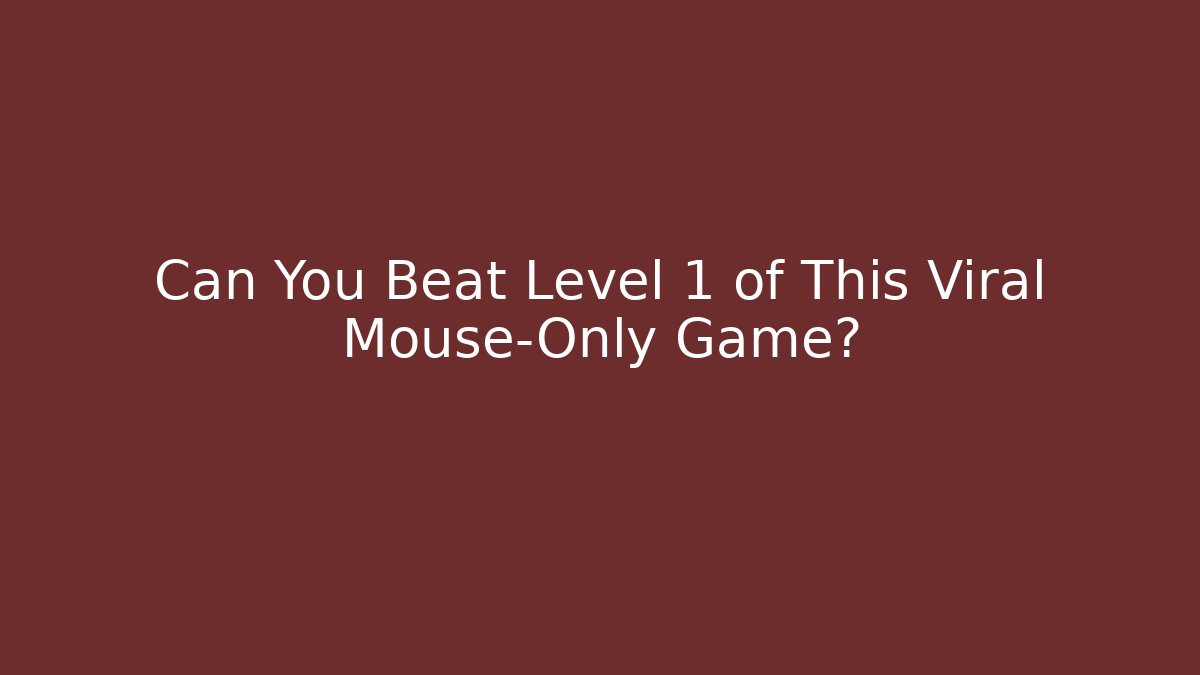 Can You Beat Level 1 of This Viral Mouse-Only Game?