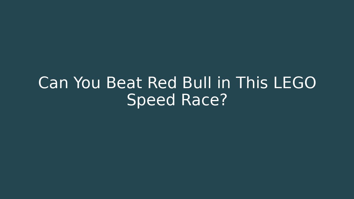 Can You Beat Red Bull in This LEGO Speed Race?