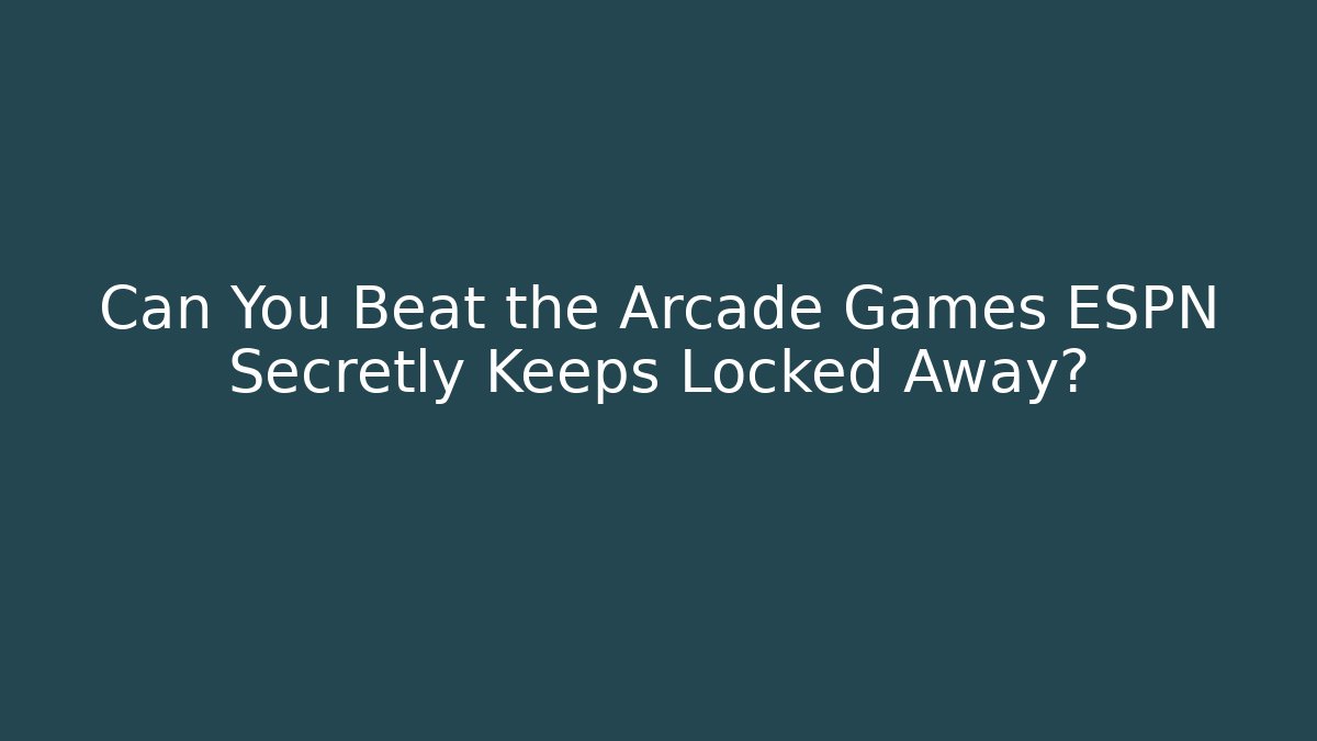 Can You Beat the Arcade Games ESPN Secretly Keeps Locked Away?