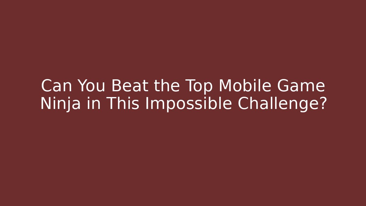 Can You Beat the Top Mobile Game Ninja in This Impossible Challenge? - Método de Aprovação