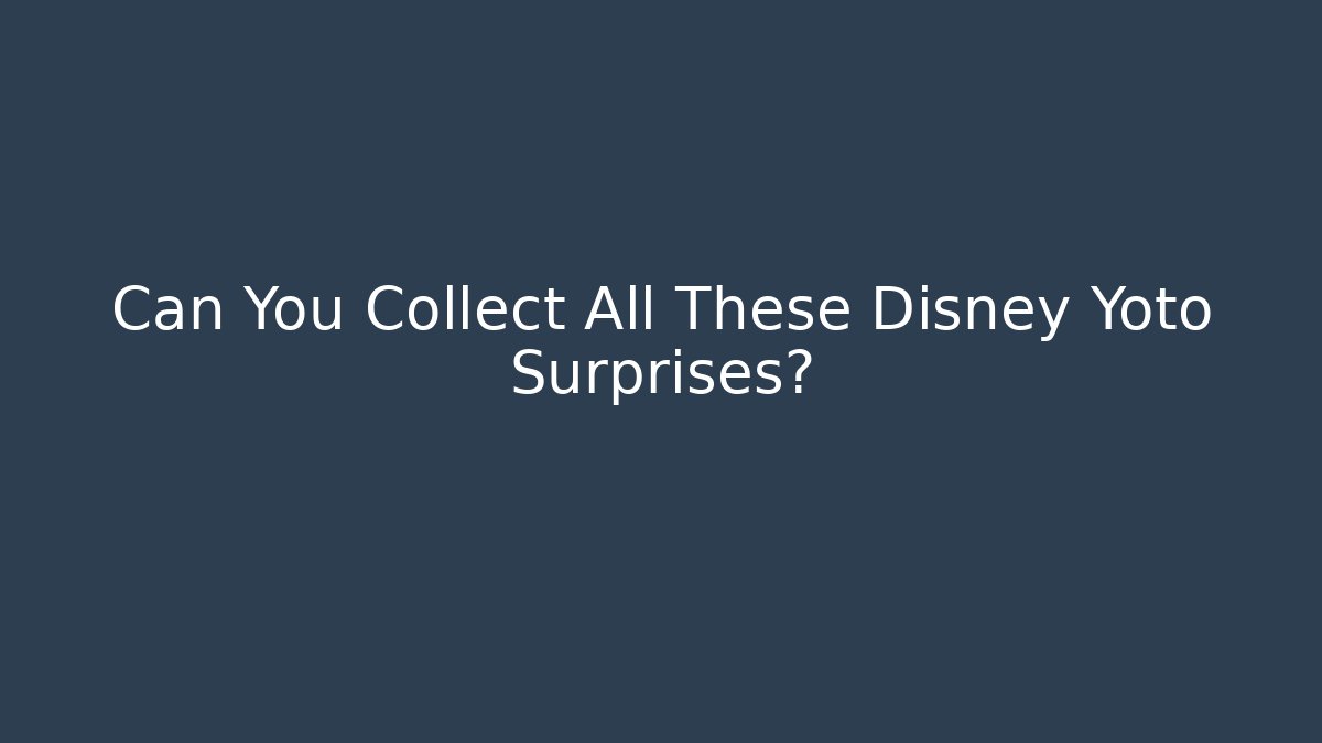 Can You Collect All These Disney Yoto Surprises?