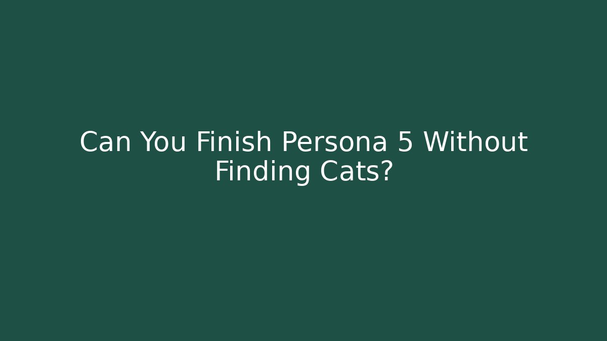 Can You Finish Persona 5 Without Finding Cats?