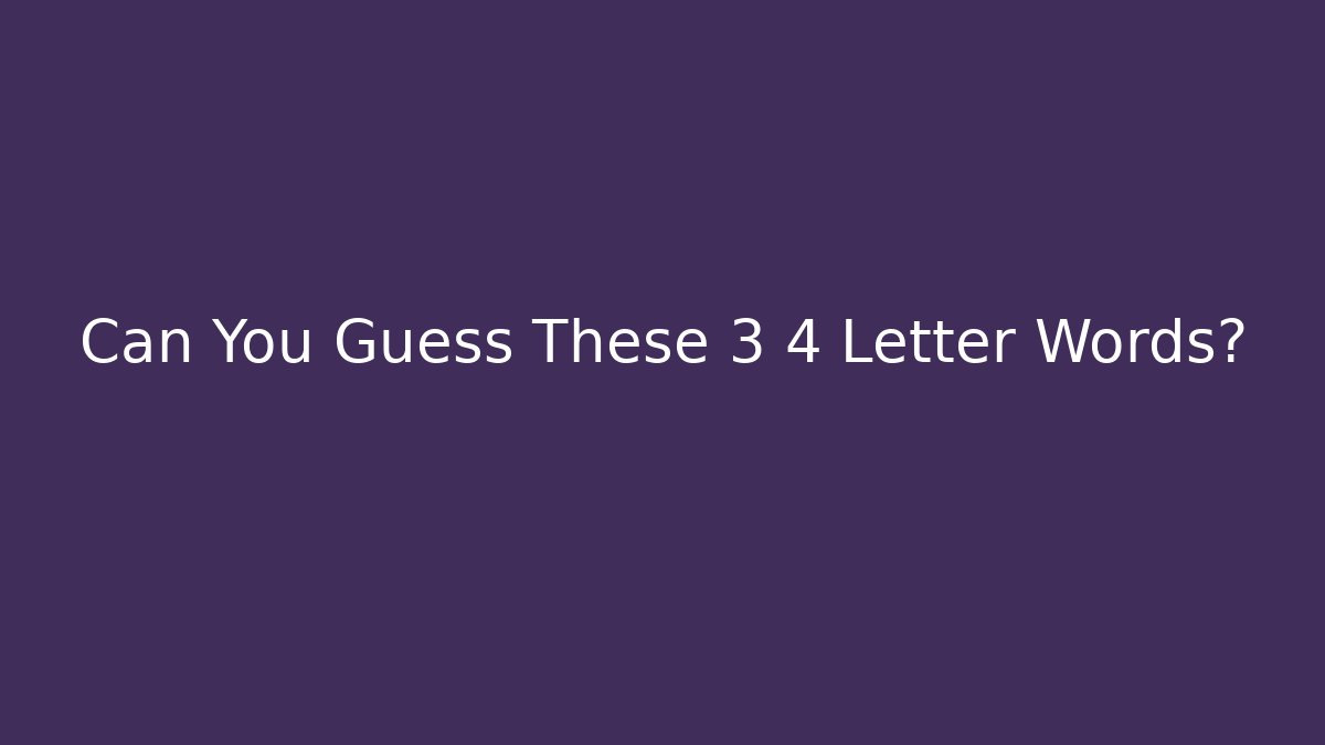 Can You Guess These 3 4 Letter Words? - Método de Aprovação