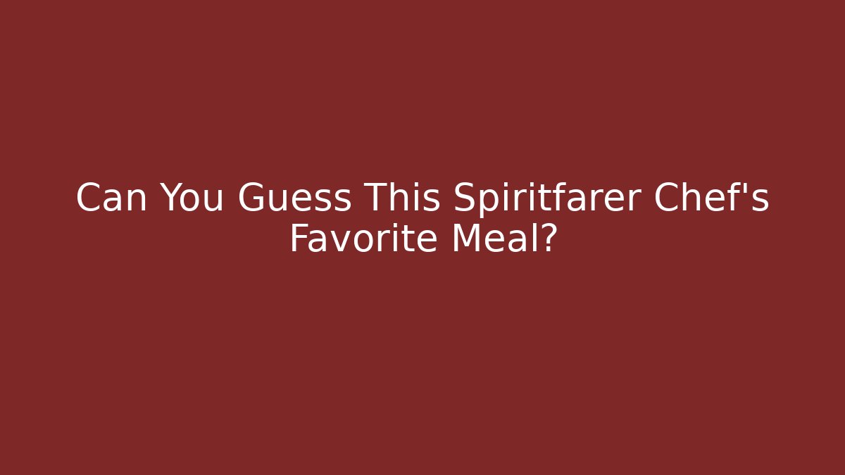 Can You Guess This Spiritfarer Chef's Favorite Meal?
