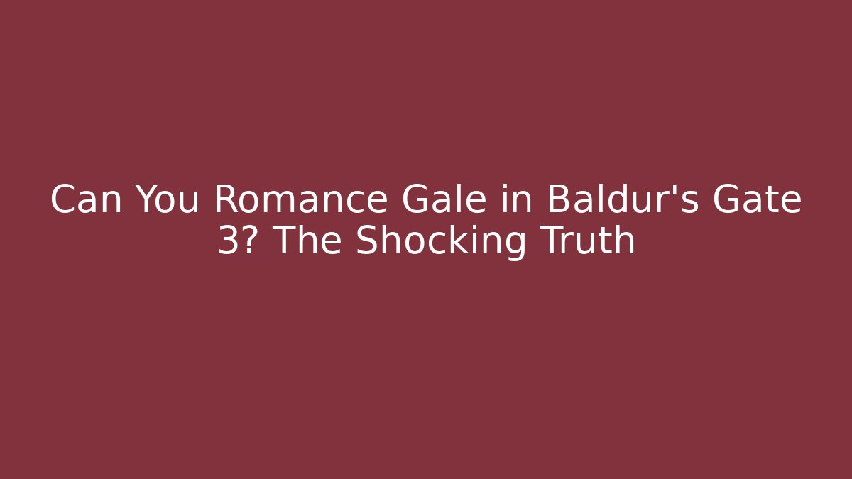 Can You Romance Gale in Baldur's Gate 3? The Shocking Truth