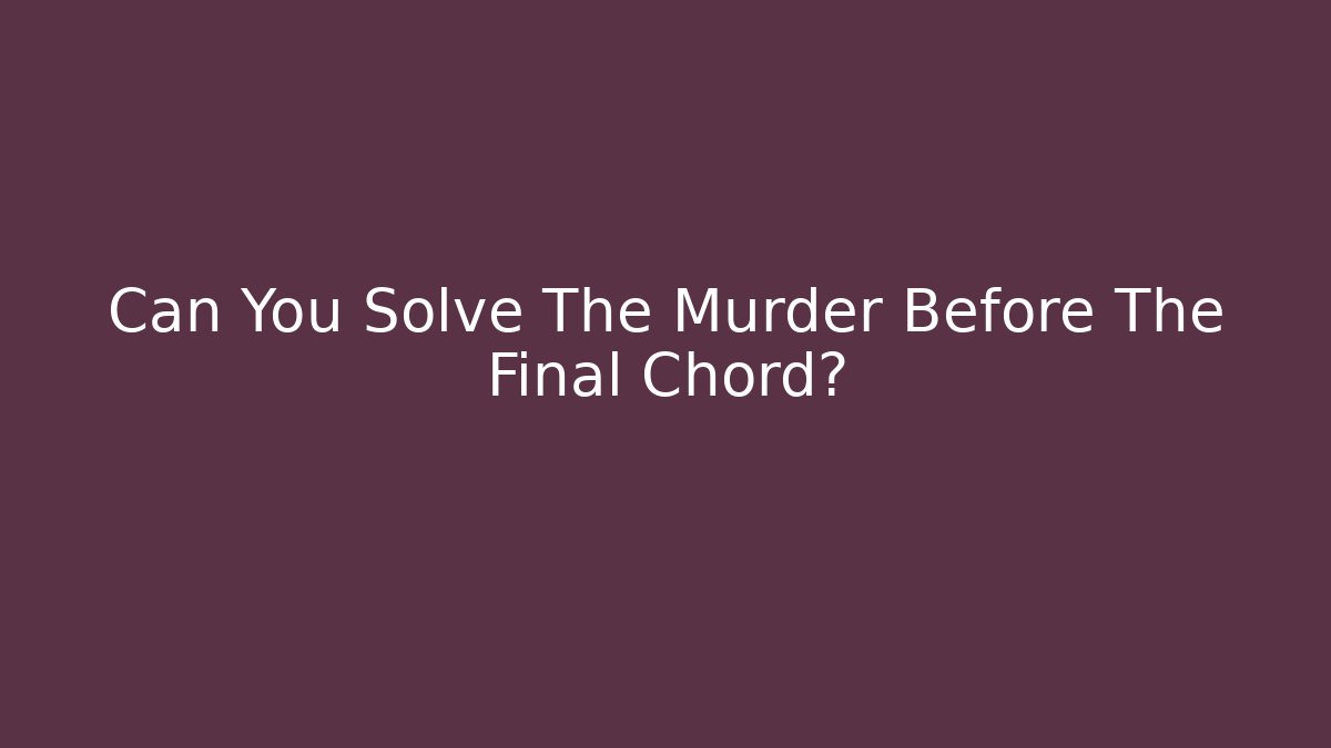 Can You Solve The Murder Before The Final Chord? - Método de Aprovação