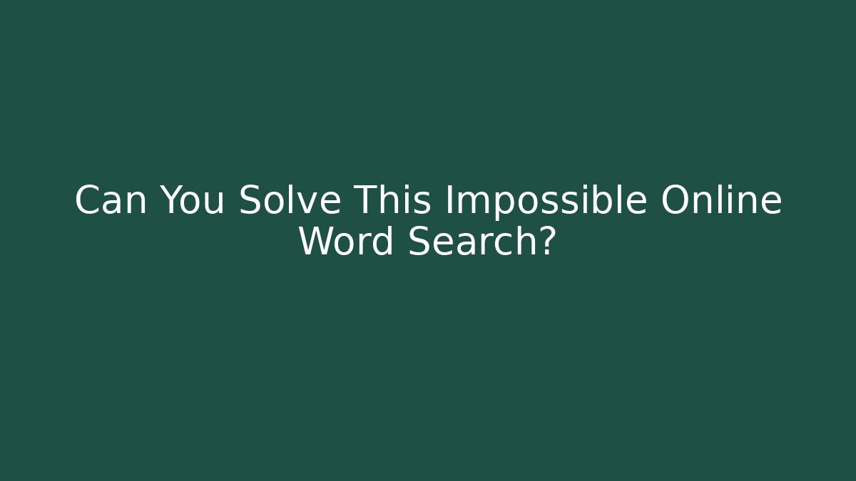 Can You Solve This Impossible Online Word Search?