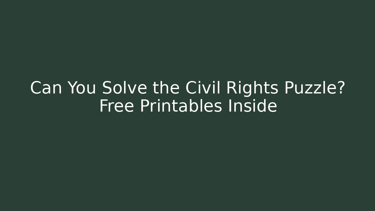 Can You Solve the Civil Rights Puzzle? Free Printables Inside