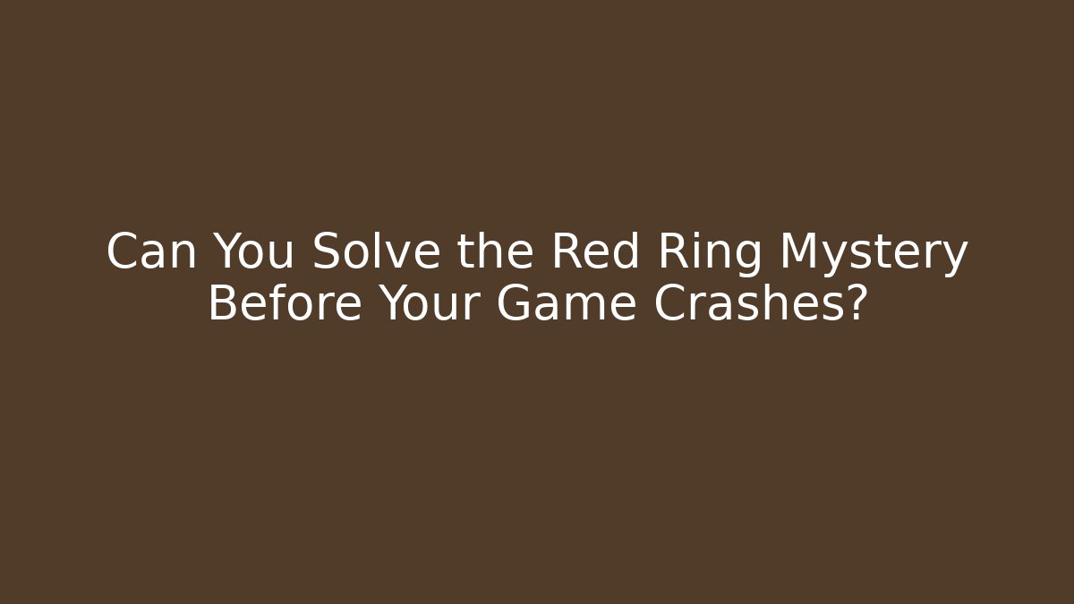 Can You Solve the Red Ring Mystery Before Your Game Crashes? - Método de Aprovação