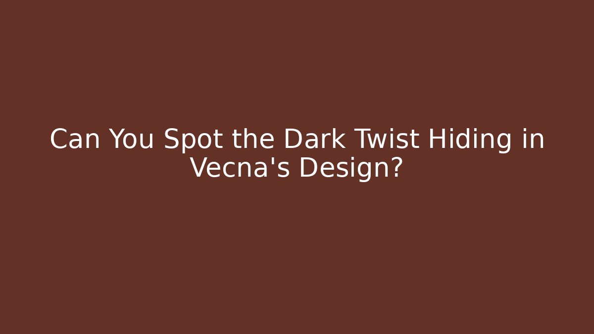 Can You Spot the Dark Twist Hiding in Vecna's Design?