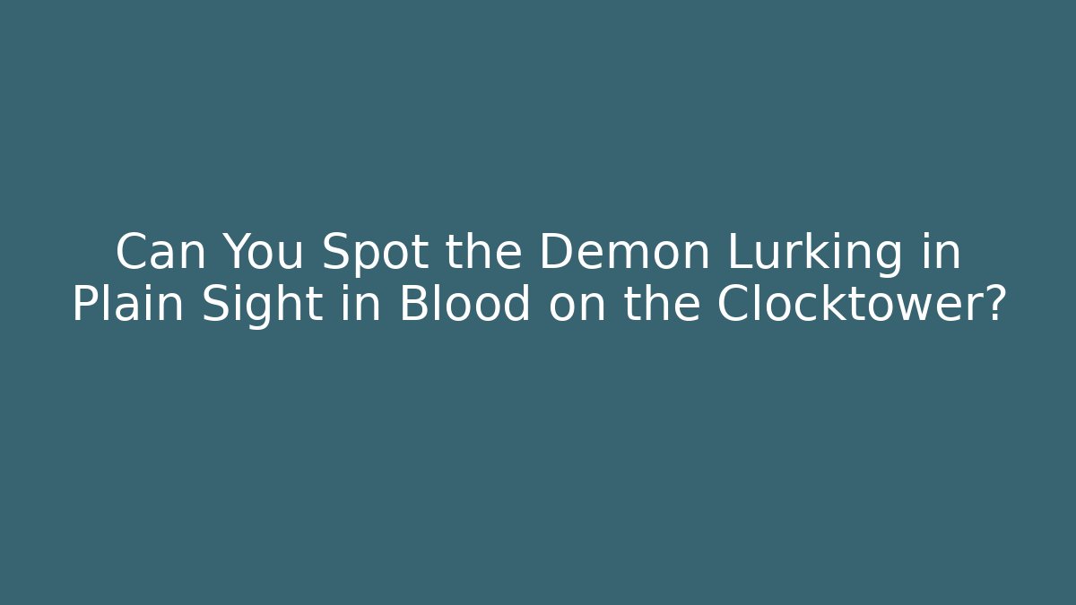 Can You Spot the Demon Lurking in Plain Sight in Blood on the Clocktower?