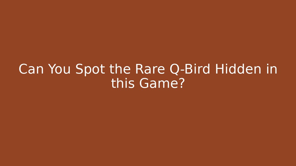 Can You Spot the Rare Q-Bird Hidden in this Game?