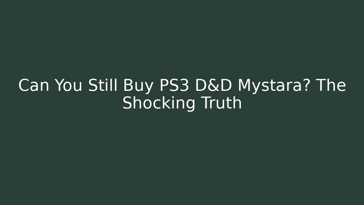 Can You Still Buy PS3 D&D Mystara? The Shocking Truth - Método de Aprovação