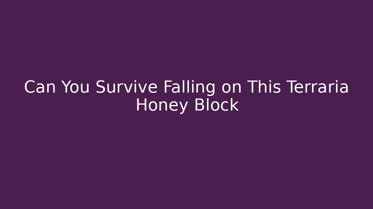 Can You Survive Falling on This Terraria Honey Block