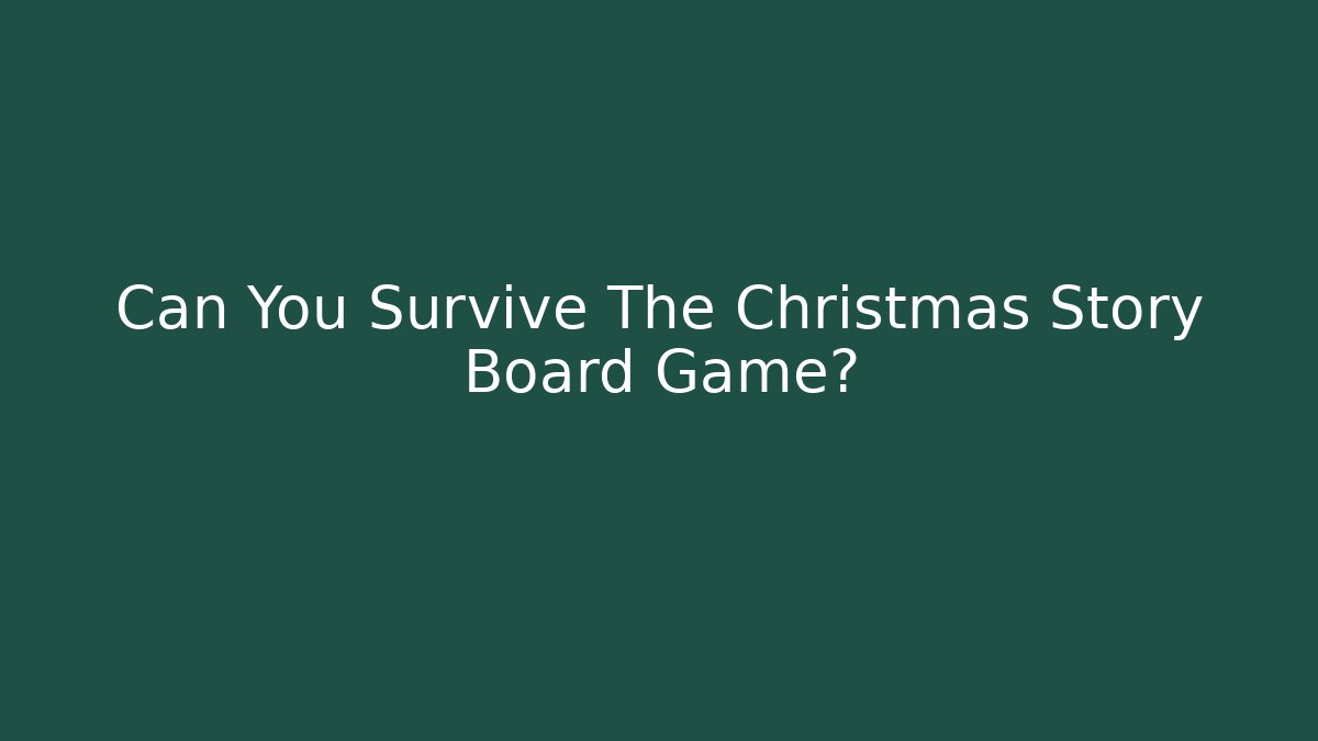 Can You Survive The Christmas Story Board Game?