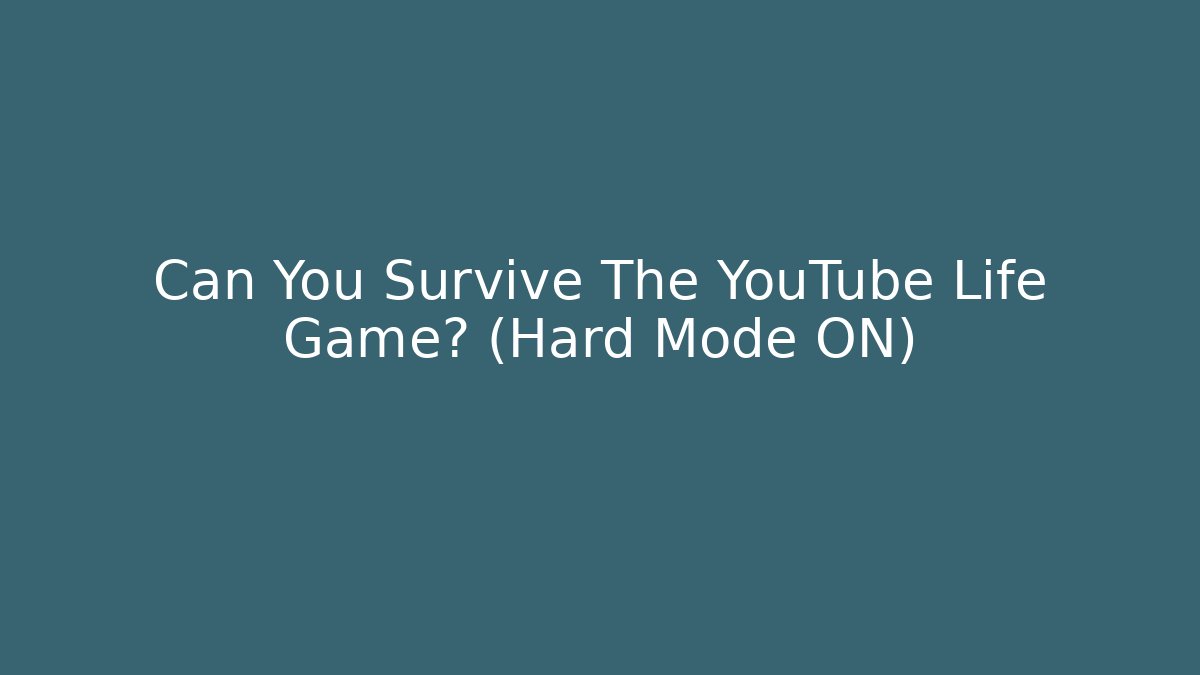 Can You Survive The YouTube Life Game? (Hard Mode ON)