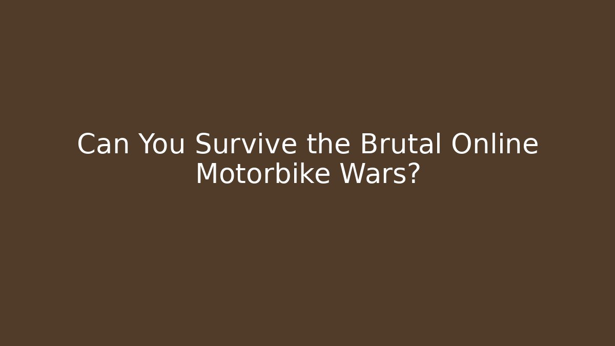 Can You Survive the Brutal Online Motorbike Wars?