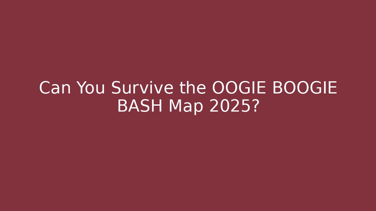 Can You Survive the OOGIE BOOGIE BASH Map 2025?