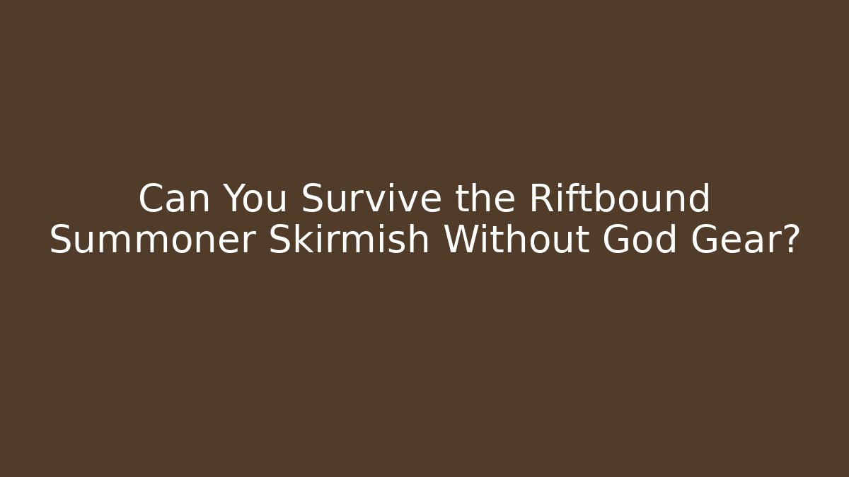 Can You Survive the Riftbound Summoner Skirmish Without God Gear?