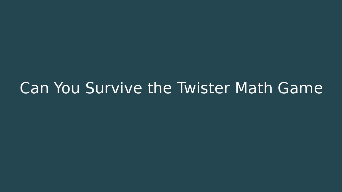 Can You Survive the Twister Math Game