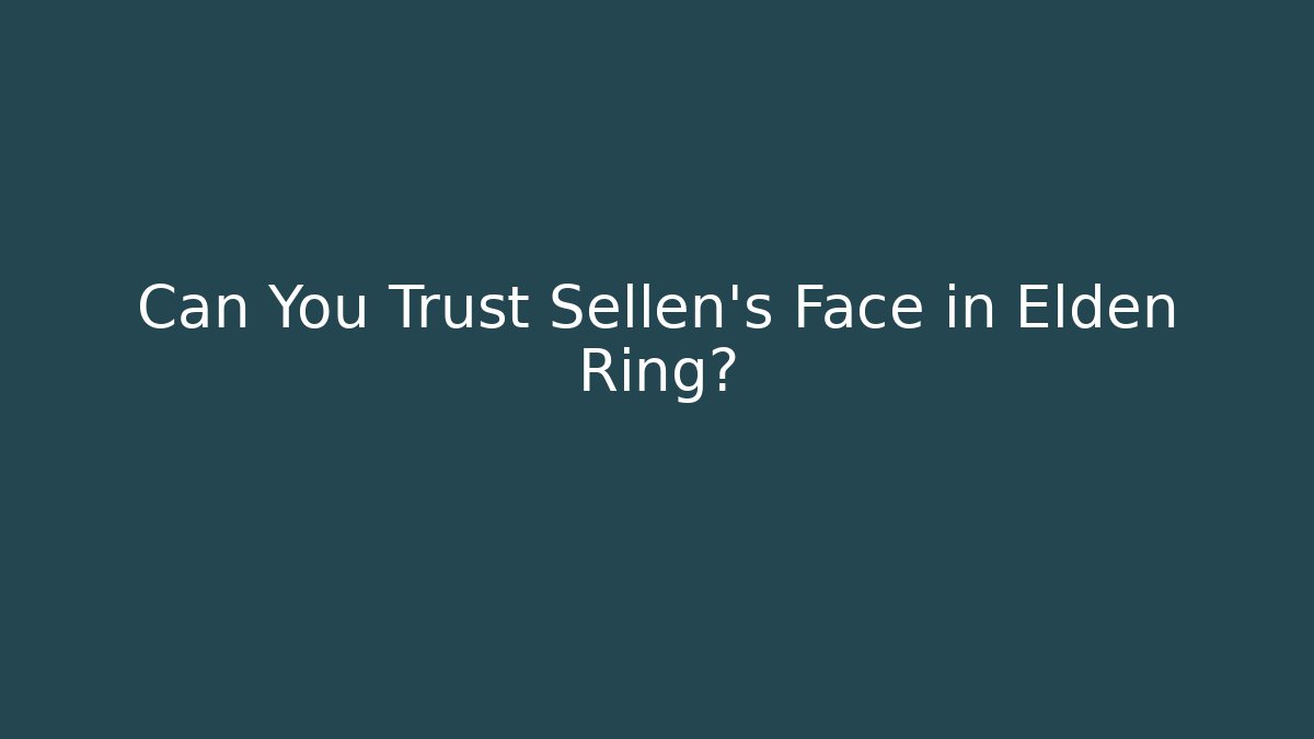 Can You Trust Sellen's Face in Elden Ring? - Método de Aprovação