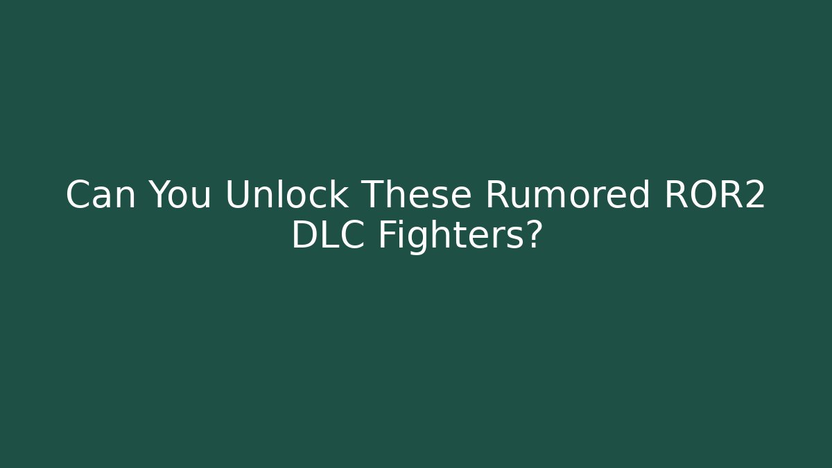 Can You Unlock These Rumored ROR2 DLC Fighters?
