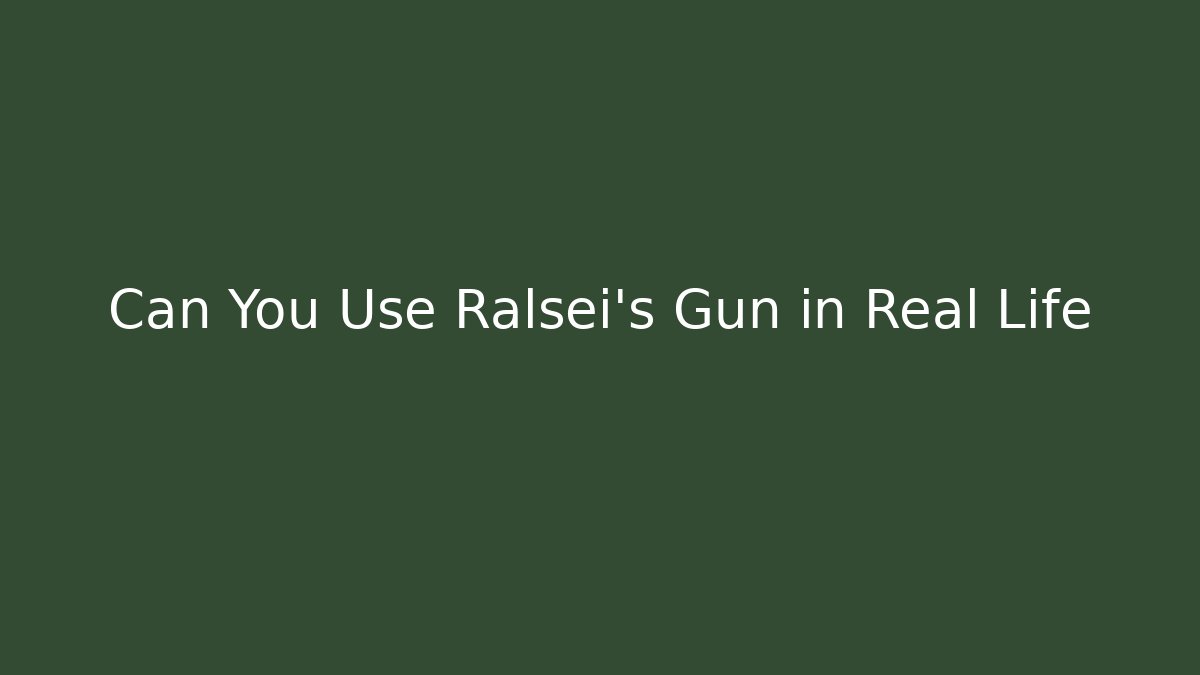 Can You Use Ralsei's Gun in Real Life
