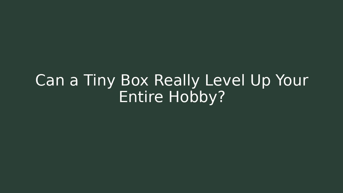 Can a Tiny Box Really Level Up Your Entire Hobby?