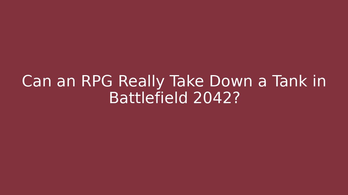 Can an RPG Really Take Down a Tank in Battlefield 2042?