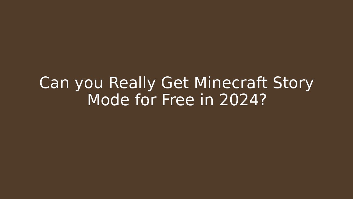 Can you Really Get Minecraft Story Mode for Free in 2024?