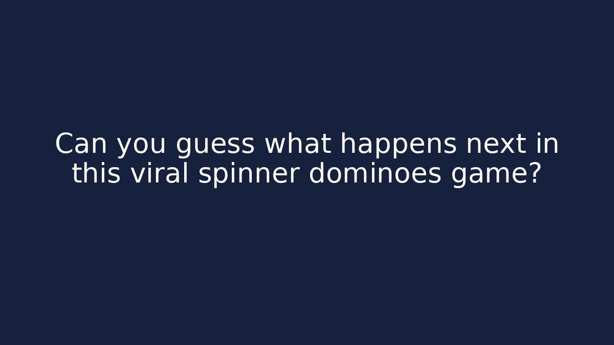 Can you guess what happens next in this viral spinner dominoes game? - Método de Aprovação